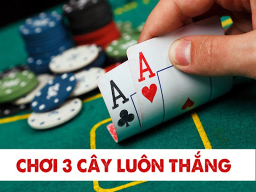Bật mí cách chơi 3 cây luôn thắng cực hiệu quả từ cao thủ