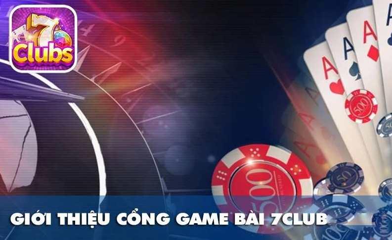 7Club – Cổng game bài đổi thưởng Quốc tế